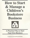 How to Start and Manage a Children's Bookstore Business: Step by Step Guide to Business Success - Jerre G. Lewis, Leslie D. Renn