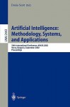 Artificial Intelligence: Methodology, Systems, and Applications: 10th International Conference, Aimsa 2002, Varna, Bulgaria, September 4-6, 2002. Proceedings - Doris R. Scott, Springer-Verlag