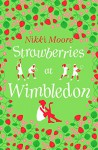 Strawberries at Wimbledon (A Short Story): Love London Series - Nikki Moore