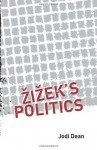 Zizek's Politics - Jodi Dean