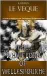 The White Lord Of Wellesbourne - Kathryn Le Veque