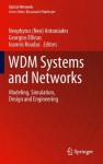 WDM Systems and Networks: Modeling, Simulation, Design and Engineering (Optical Networks) - Neophytos (Neo) Antoniades, Georgios Ellinas, Ioannis Roudas