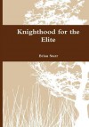 Knighthood for the Elite - Brian Starr