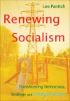 Renewing Socialism: Transforming Democracy, Strategy and Imagination - Leo Panitch