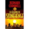 La légende de stonehenge - Bernard Cornwell