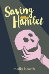 Saving Hamlet - Molly Booth