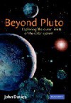 Beyond Pluto: Exploring the Outer Limits of the Solar System - John Davies