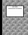 Dot Grid Composition Notebook: Requested By College Students The World Over - NOT A BOOK