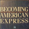 Becoming American Express: 150 Years of Reinvention and Customer Service - Reed Massengill, Reed Massenguill