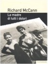 La madre di tutti i dolori - Richard McCann