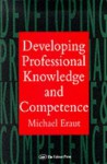 Developing Professional Knowledge And Competence - Michael Eraut