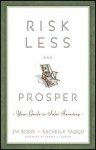 Risk Less and Prosper: Your Guide to Safer Investing - Zvi Bodie, Rachelle Taqqu