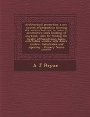 Architectural Proportion, a New System of Proportion Showing the Relation Between an Order of Architecture and a Building of Any Kind, Rules for Findi - A. J. Bryan