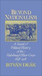 Beyond Nationalism: A Social and Political History of the Habsburg Officer Corps, 1848-1918 - István Deák