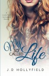 My So Called Life (Love Not Included) (Volume 3) - J.D. Hollyfield