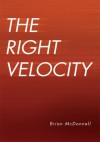 The Right Velocity - Brian McDonnell