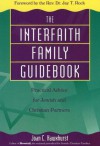 The Interfaith Family Guidebook: Practical Advice for Jewish and Christian Partners - Joan C. Hawxhurst