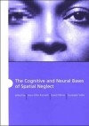 The Cognitive and Neural Bases of Spatial Neglect - Hans-Otto Karnath, A. David Milner