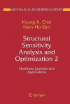 Structural Sensitivity Analysis and Optimization 2: Nonlinear Systems and Applications (Mechanical Engineering Series) - Kyung K. Choi, Nam-Ho Kim