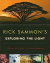 Rick Sammon's Exploring the Light: Making the Very Best In-Camera Exposures - Rick Sammon