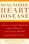 Diagnosis: Heart Disease: Answers to Your Questions about Recovery and Lasting Health - John W. Farquhar, Gene A. Spiller