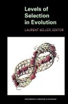 Levels of Selection in Evolution: - Laurent Keller