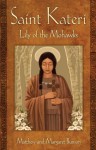 Saint Kateri: Lily of the Mohawks - Matthew Bunson, Margaret Bunson