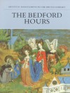 The Bedford Hours: Medieval Manuscripts in the British Library - Janet Backhouse