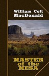 Master of the Mesa - William Colt MacDonald