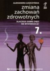 Zmiana zachowań zdrowotnych - Łuszczyńska Aleksandra