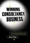 Winning Consultancy Business - John Pope