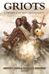 Griots: A Sword and Soul Anthology - Milton Davis, Charles R Saunders