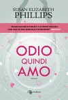 Odio quindi amo (Leggereditore Narrativa) - Susan E. Phillips, Arianna Pelagalli