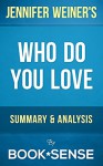 Who Do You Love: A Novel by Jennifer Weiner | Summary & Analysis - Book*Sense, Who Do You Love