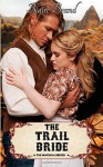 The Trail Bride (The Montana Brides, #5) (Volume 5) - Blaire Brand