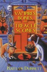 Vampires, Bones, and Treacle Scones - Kaitlyn Dunnett