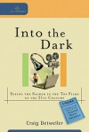 Into the Dark: Seeing the Sacred in the Top Films of the 21st Century - Craig Detweiler