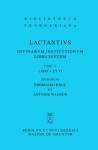 Lactantius, Lucius Caelius Firmianus: Divinarum institutionum libri septem: Fasc 3: Libri V et VI (Bibliotheca Scriptorum Graecorum Et Romanorum Teubneriana Bt) (Latin Edition) - Eberhard Heck, Antonie Wlosok