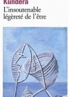 L'insoutenable légèreté de l'être - Milan Kundera