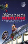 Blame It on the Mistletoe (Bright's Pond Series) - Joyce Magnin