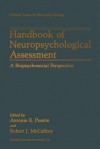 Handbook of Neuropsychological Assessment: A Biopsychosocial Perspective - Antonio E Puente, Robert J McCaffrey