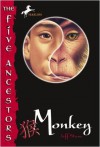 The Five Ancestors Book 2: Monkey (The Five Ancestors, Book 2) - Jeff Stone