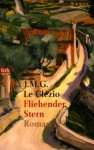 Fliehender Stern. - J.M.G. Le Clézio