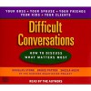 Difficult Conversations: How to Discuss What Matters Most - Douglas Stone, Bruce Patton, Sheila Heen, Douglas Stone, Bruce Patton, Sheila Heen, Bantam Doubleday Dell Audio