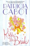 Kiss The Bride - Patricia Cabot