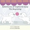 Adventures of Sophie and Daisy - Melissa Eden, Jillian Dister