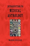 An Introduction to Medical Astrology - Wanda Sellar