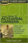 Vault Career Guide to Actuarial Careers - Derek Loosvelt