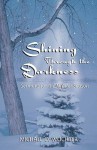 Shining Through the Darkness: Sermons for the Winter Season - Michael D. Wuchter