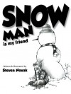 Snow Man Is My Friend - Steven Novak